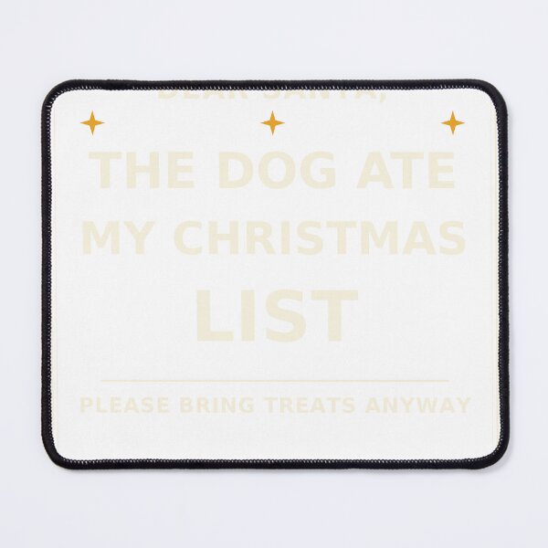 Item preview, The Dog Ate My Christmas List - Please Bring Treats Anyway designed and sold by ChrislaShopStudio.