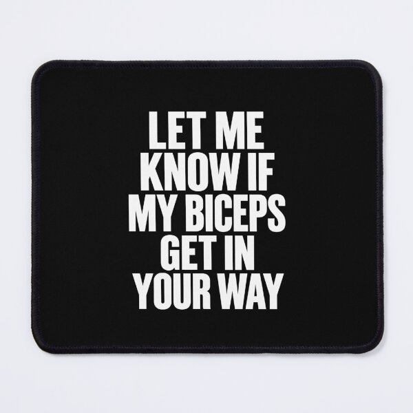 Item preview, Let Me Know If My Biceps Get In Your Way Funny Gym designed and sold by MOHAMED.