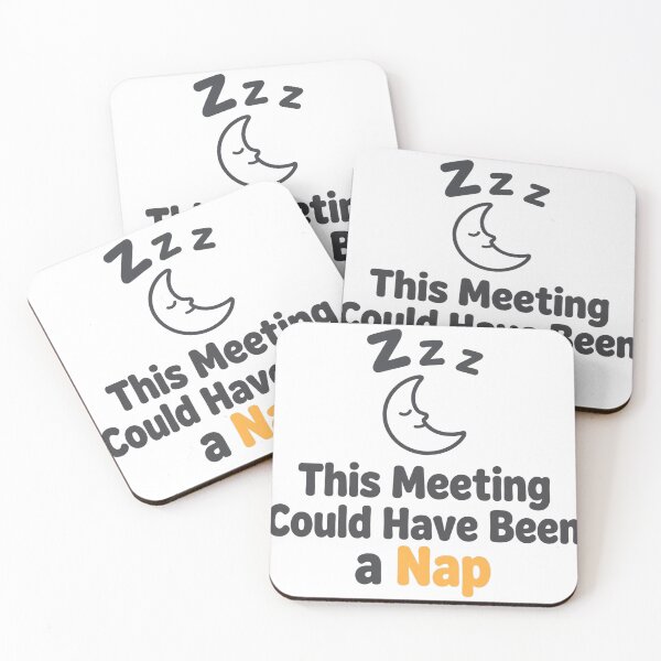 Item preview, This Meeting Could Have Been a Nap designed and sold by DaFoox.