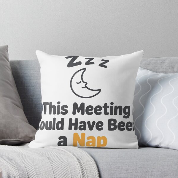 Item preview, This Meeting Could Have Been a Nap designed and sold by DaFoox.