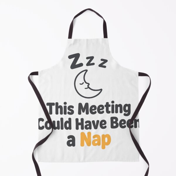 Item preview, This Meeting Could Have Been a Nap designed and sold by DaFoox.