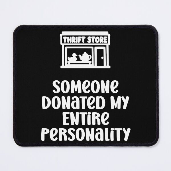 Item preview, Someone Donated My Entire Personality designed and sold by theartfulaspie.