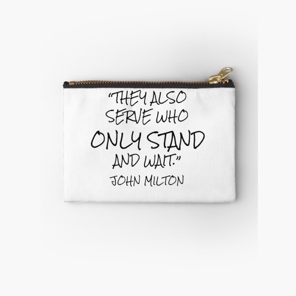 Item preview, They Also Serve Who Only Stand and Wait - John Milton Quote designed and sold by 4ever-Undaunted.
