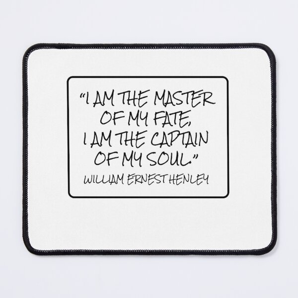 Item preview, Master of My Fate, Captain of My Soul - William Ernest Henley Quote designed and sold by 4ever-Undaunted.
