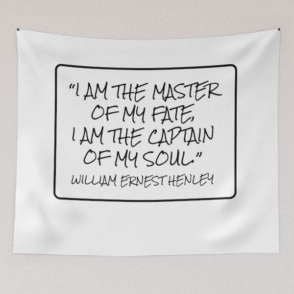 Item preview, Master of My Fate, Captain of My Soul - William Ernest Henley Quote designed and sold by 4ever-Undaunted.