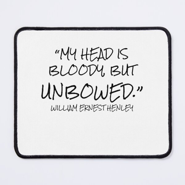 Item preview, Bloody, but Unbowed - William Ernest Henley Quote designed and sold by 4ever-Undaunted.