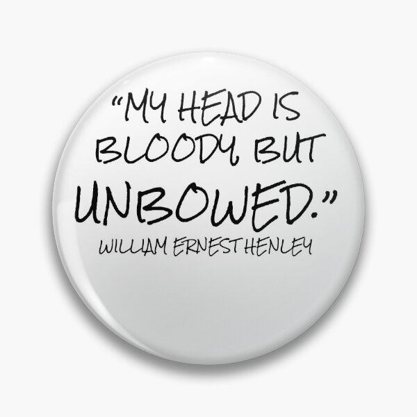 Item preview, Bloody, but Unbowed - William Ernest Henley Quote designed and sold by 4ever-Undaunted.