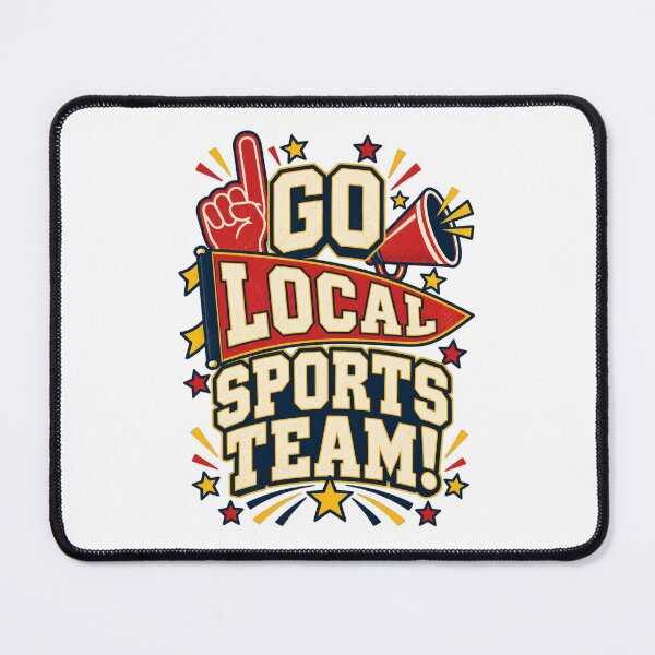Item preview, Go Local Sports Team! designed and sold by thebigleebowski.