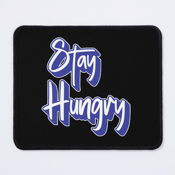 Artikelvorschau, 010 Stay Hungry entworfen und verkauft von AhmedHelal24795.