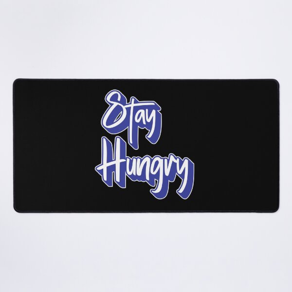 Artikelvorschau, 010 Stay Hungry entworfen und verkauft von AhmedHelal24795.