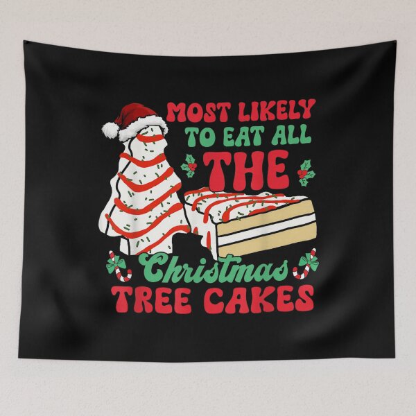 Item preview, Most Likely to Eat All The Christmas Tree Cakes Debbie Xmas designed and sold by AlexBestDeals.