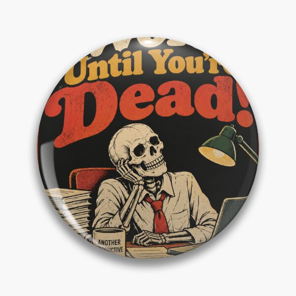Item preview, Work Until You're Dead! Funny Skeleton Office Worker Retro Design designed and sold by luisluisluis.