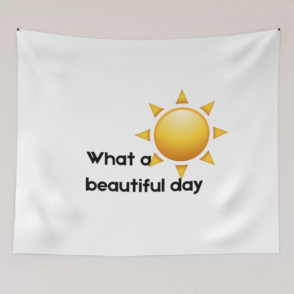 Item preview, What a Beautiful Day - Sunshine Quote Design designed and sold by CraftyUniverse.