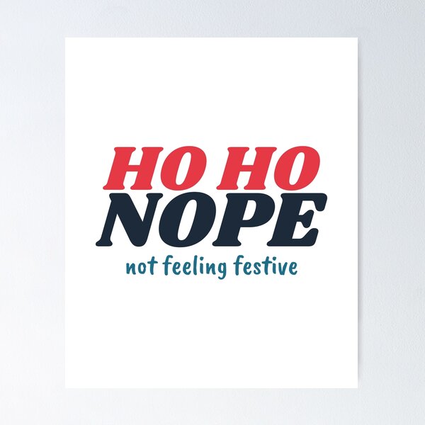 Item preview, Grumpy Christmas Ho Ho Nope Funny Sarcastic designed and sold by harshu77.