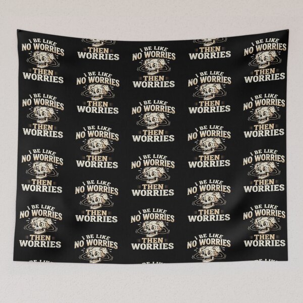Item preview, I Be Like No Worries Then Worries Funny Panicking Skull designed and sold by creativerooney.