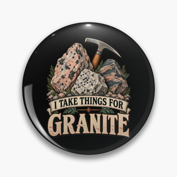 Item preview, Geology - I Take Things for Granite designed and sold by Good Mood Foundry.
