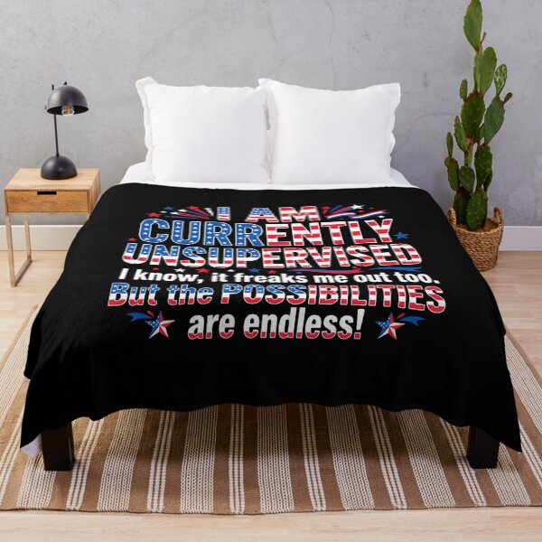 Item preview, I Am Currently Unsupervised I Know It Freaks Me Out Too But The Possibilities Are Endless! Funny American Patriotic Freedom Quote designed and sold by PopStars1993.