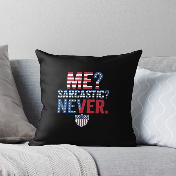 Item preview, Me? Sarcastic? Never. Funny American Patriot Sarcasm Humor Quote designed and sold by PopStars1993.
