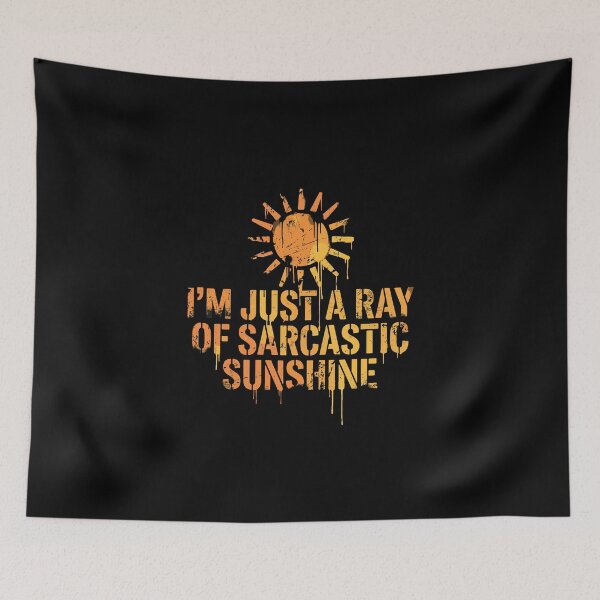 Item preview, I'm Just A Ray Of Sarcastic Sunshine Sarcasm Humor Personality Quote designed and sold by PopStars1993.