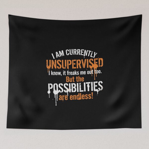 Item preview, I Am Currently Unsupervised I Know It Freaks Me Out Too But The Possibilities Are Endless Funny Quote Independent Humor designed and sold by PopStars1993.