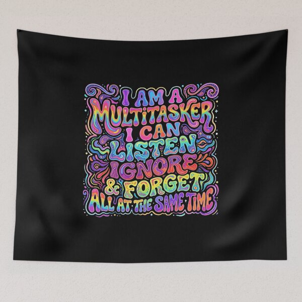 Item preview, I Am A Multitasker I Can Listen Ignore & Forget All At The Same Time Funny Quote Relatable Humor designed and sold by PopStars1993.