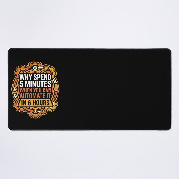 Item preview, Why Spend 5 Minutes Automate It Funny Dev Gift designed and sold by Ixnor.