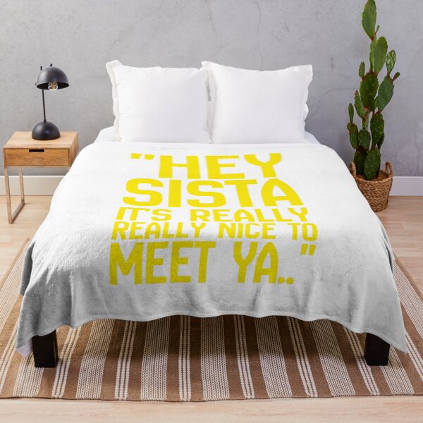 Item preview, Hey Sista It's Really Really Nice To Meet Ya Meme designed and sold by babs-021.