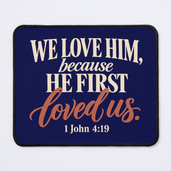 Item preview, We Love Him Because He First Loved Us - 1 John 4:19 KJV Bible Verse designed and sold by MemoriesOnPics.