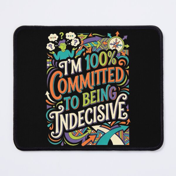 Item preview, I’m 100% Committed to Being Indecisive – Bold Lettering designed and sold by Recovering Pessimist.