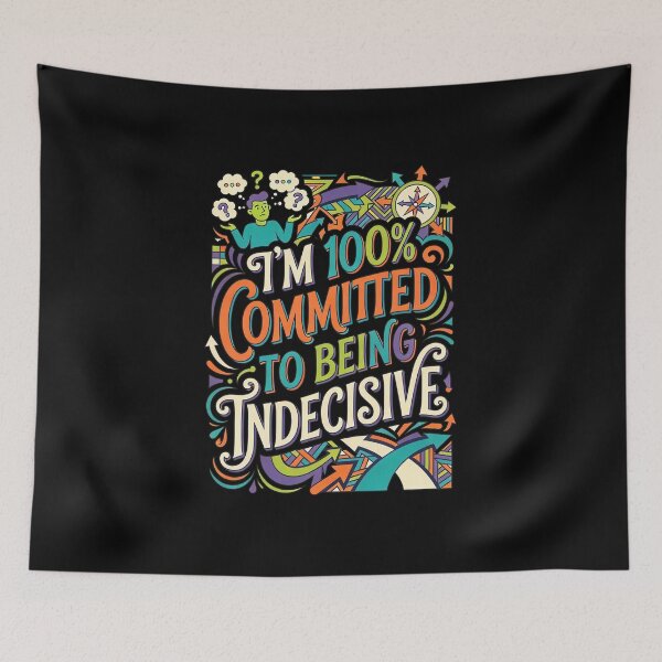 Item preview, I’m 100% Committed to Being Indecisive – Bold Lettering designed and sold by Recovering Pessimist.