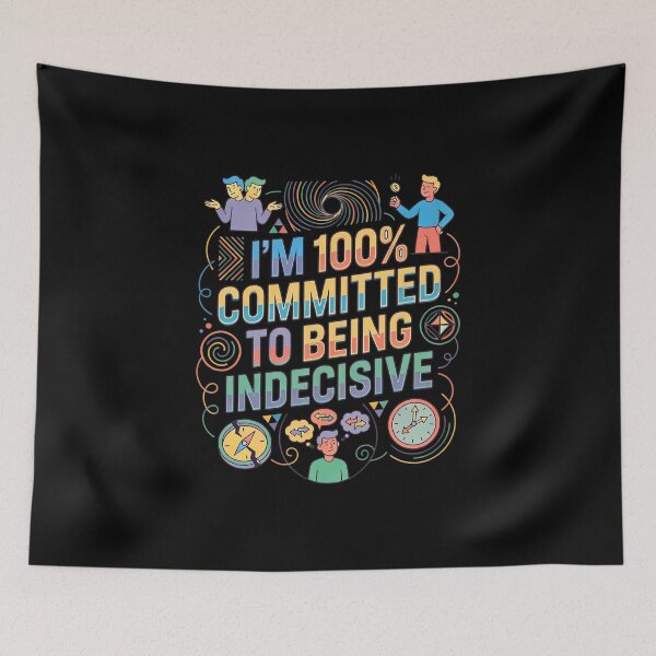 Item preview, I’m 100% Committed to Being Indecisive – Geometric Modern Art designed and sold by Recovering Pessimist.