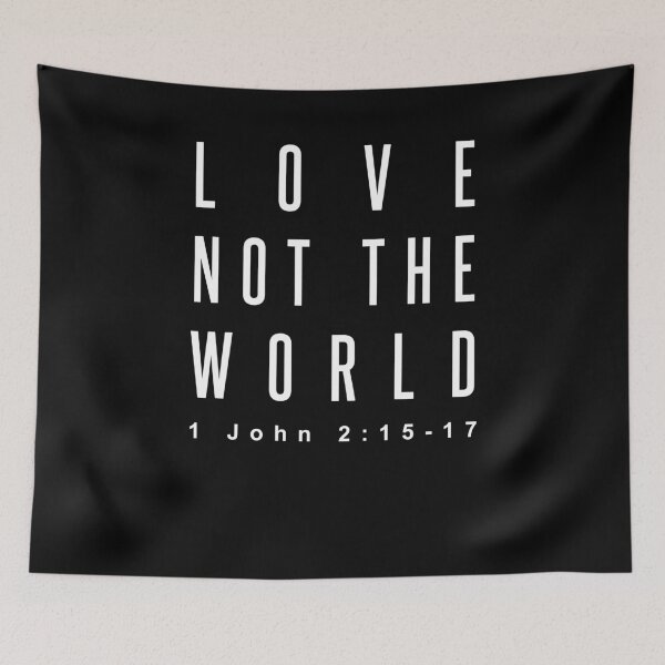 Item preview, Love Not The World Bible Christian John 2 15 17 designed and sold by KNUXX Shop.