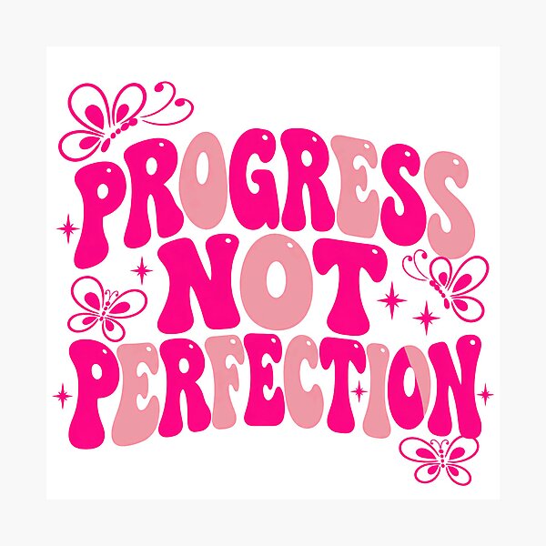 Item preview, Progress Not Perfection Motivational Self Care Mental Health Quote designed and sold by HumansStuck12.