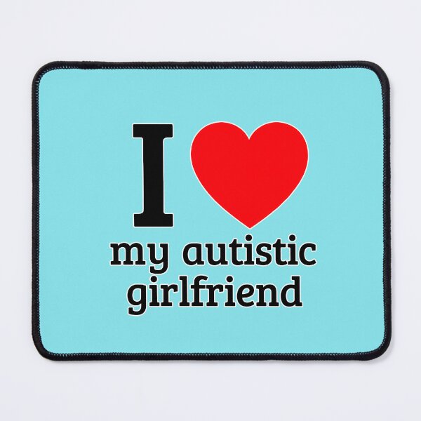Item preview, I Love My Autistic Girlfriend designed and sold by Bob Meme Life.