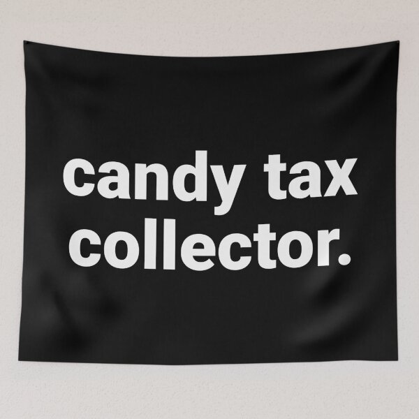 Item preview, Candy Tax Collector – Funny Halloween Saying designed and sold by Text-based T-Shirts and Gifts.
