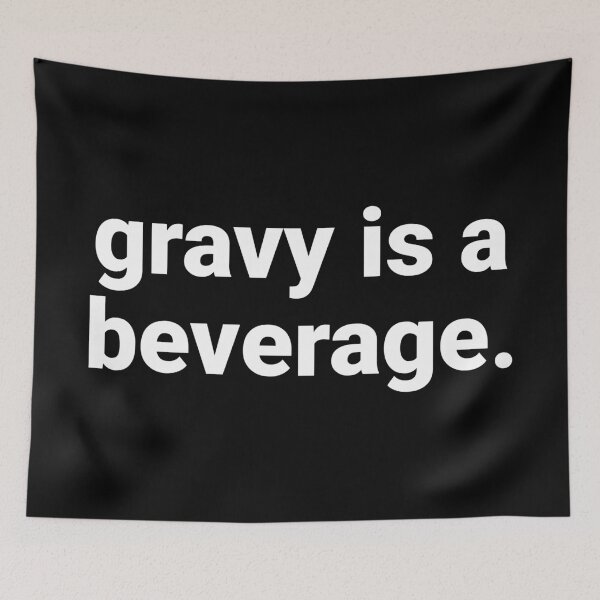 Item preview, Gravy Is A Beverage – Funny Thanksgiving Saying designed and sold by Text-based T-Shirts and Gifts.