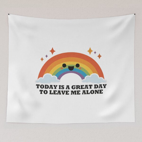 Item preview, Today Is A Great Day To Leave Me Alone Rainbow Funny designed and sold by OMITTEROMINOUS.