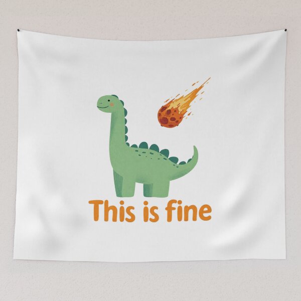 Item preview, This Is Fine Cute Dinosaur Meteor Mood Sarcastic  designed and sold by OMITTEROMINOUS.