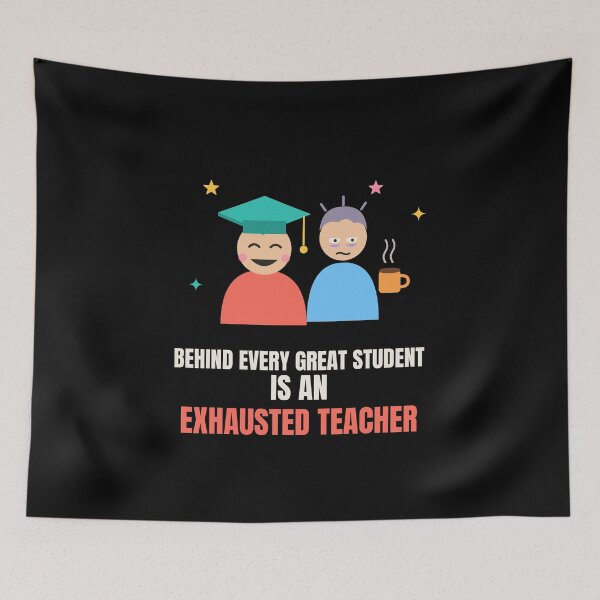 Item preview, Behind Every Great Student Exhausted Teacher designed and sold by The Cozy Design Studio.