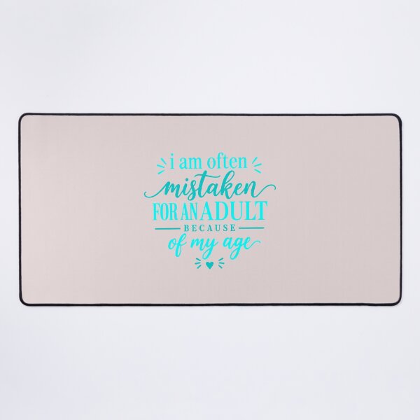 Item preview, I Am Often Mistaken For An Adult Because Of My Age Sarcastic Quote designed and sold by HieuarsaWorks.
