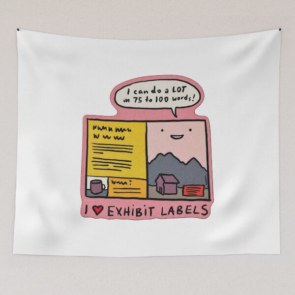Item preview, I Love Exhibit Labels Funny Humor Illustration designed and sold by OMITTEROMINOUS.