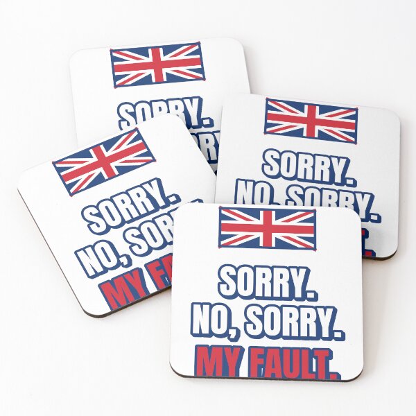 Item preview, Sorry No Sorry My Fault – Polite British Apology designed and sold by Nation Banter.