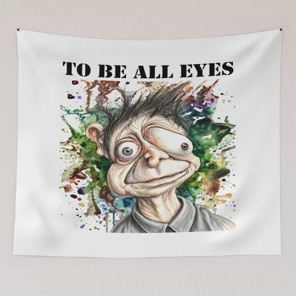 Item preview, To Be All Eyes Art designed and sold by ben45606045.