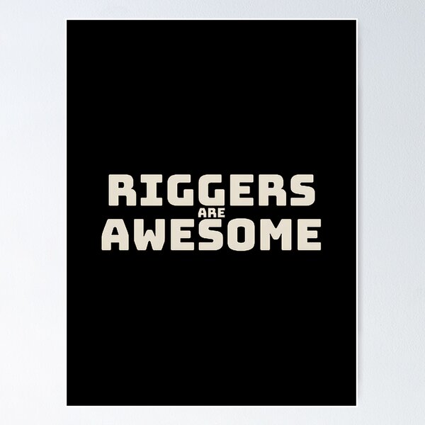 Item preview, Riggers Are Awesome - Celebrating Skilled Rigging Professionals designed and sold by Somar-Salis.
