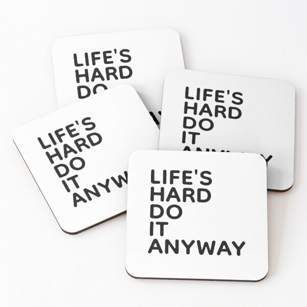 Item preview, Life's Hard Do It Anyway designed and sold by PublicArtDesign.