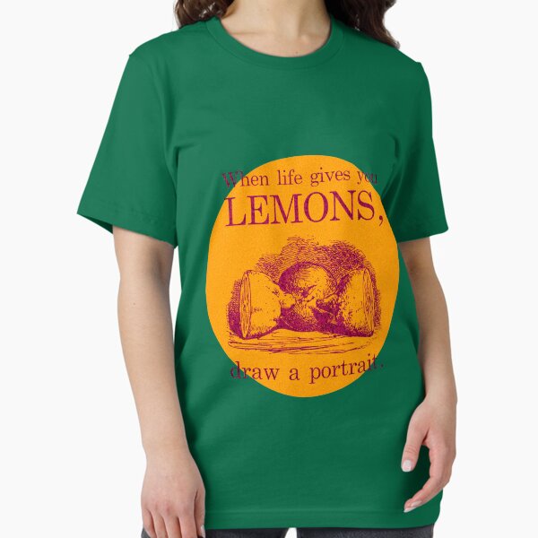 When Life Gives You Lemons, Draw A Portrait Essential T-Shirt