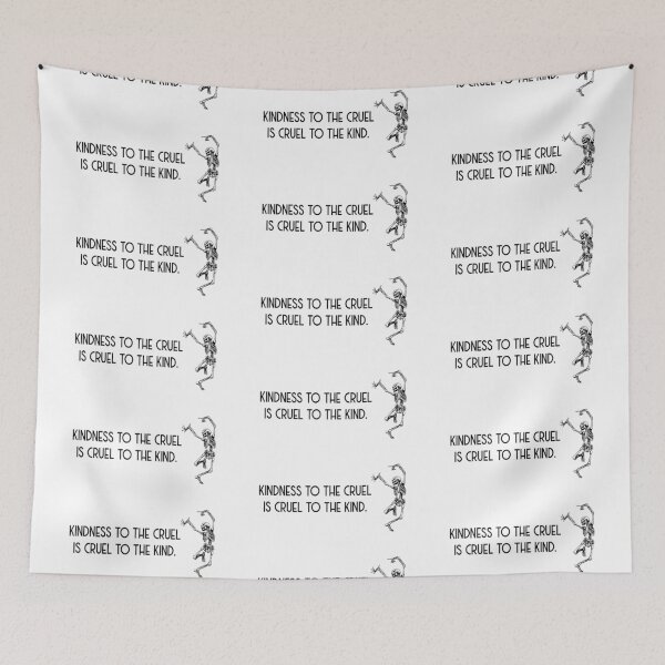 Item preview, Kindness to the Cruel… (on White) designed and sold by PawsitiveMum3.