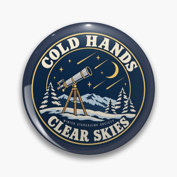 Item preview, Cold Hands Clear Skies Winter Stargazing Telescope Badge designed and sold by Fanverse Merchandise.
