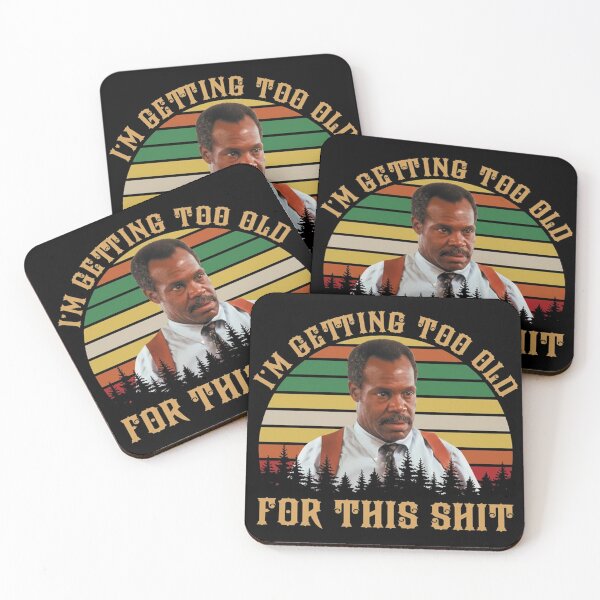 Item preview, Lethal Weapon I’m too old 2 designed and sold by Chaker-Empty.