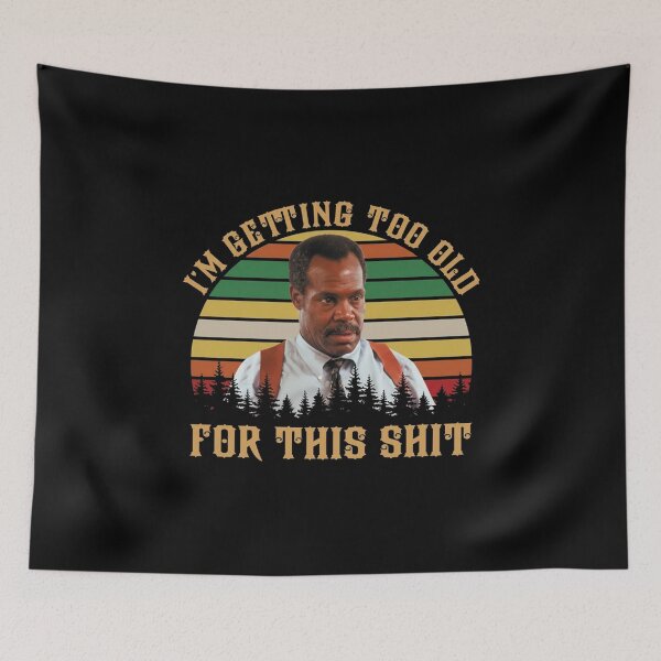 Item preview, Lethal Weapon I’m too old 2 designed and sold by Chaker-Empty.